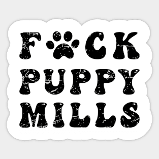 Fuck Puppy Mills Funny Sayings Vintage Sticker